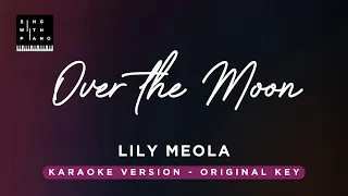 Over the moon - Lily Meola (Original Key Karaoke) - Piano Instrumental Cover with Lyrics