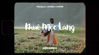 ♬ Khuê Mộc Lang Ver.2 (Lofi Lyrics) - Hương Ly x Jombie x meChill