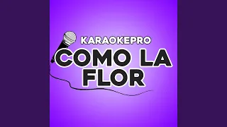 Como la flor (Karaoke Version)