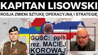 Rosja zmieni Sztukę Operacyjną i Strategię. Gość: ppłk Maciej Korowaj. 🇵🇱 KAPITAN LISOWSKI