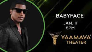 Babyface at Yaamava Casino -Special Guest Johnny Gill | January 11,2024