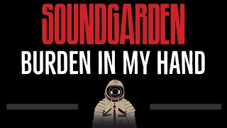 Soundgarden • Burden In My Hand (CC) 🎤 [Karaoke] [Instrumental Lyrics]