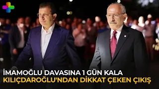 Ekrem İmamoğlu davasına 1 gün kala Kemal Kılıçdaroğlu'ndan dikkat çeken çıkış