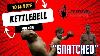 Kettlebell Warrior 10 minute Workout “Snatched”