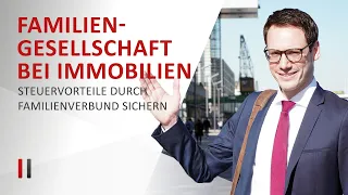 Immobilie kaufen & Steuern sparen: Familiengesellschaft gründen || Immobiliensteuerrecht - Teil 2