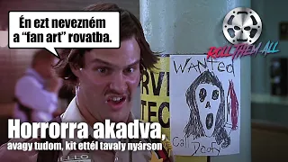 Horrorra akadva, avagy tudom kit ettél tavaly nyárson (röviden, viccesen) - Roll Them All 171