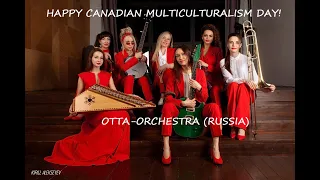 OTTA-ORCHESTRA (RUSSIA) - HAPPY CANADIAN MULTICULTURALISM DAY!