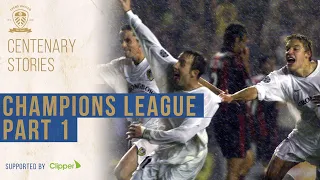 Leeds United Centenary Stories: Champions League adventure - Part 1