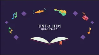 Unto Him (Jude 24-25) | Kingdom Kids feat. Shane & Shane