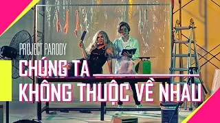 BB&BG : Chúng Ta Không Thuộc Về Nhau [Cover][Parody][Official]