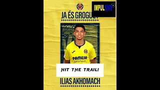 Ilias Akhomach has Join Villarreal HIT THE TRAIL!