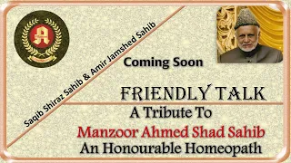 Coming Soon || A Tribute To Manzoor Ahmed Shad Sahib (Marhoom)An Honourable Homeopath