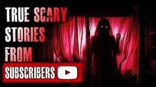 5 TRUE Scary Stories From SUBSCRIBERS | True Scary Stories