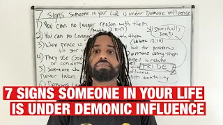 7 Signs Someone In Your Life Is Under Demonic Influence