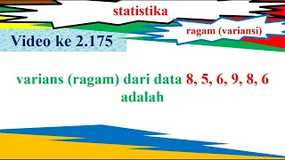 varians (ragam) dari data 8, 5, 6, 9, 8, 6 adalah