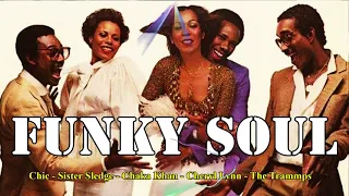 CLASSIC FUNKY SOUL - Funky Soul Music  Chic   Sister Sledge   Chaka Khan   Cheryl Lynn   The Trammps