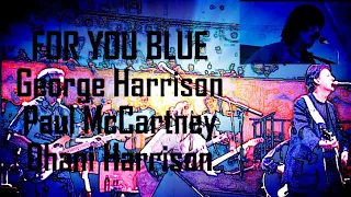 For you blue George Harrison Paul McCartney Dhani Harrison