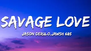 Jason Derulo - SAVAGE LOVE (Lyrics) Prod. Jawsh 685