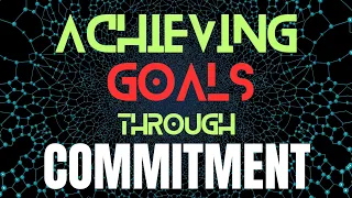 Commitment is Key to Success - The Power of Staying Committed | Achieving Goals Through Commitment