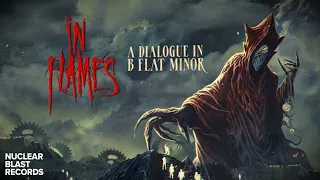 IN FLAMES - A Dialogue In B Flat Minor (OFFICIAL LYRIC VIDEO)