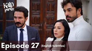 Kalp Yarası | Episode 27 (English Subtitles)