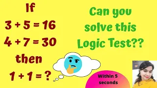 3+5=16, 4+7=30 then 1+1=? !! Can you solve this Logic puzzle?? !! Best Reasoning Tricks!!