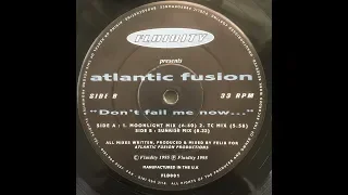 Atlantic Fusion - Don't Fail Me Now (Sunrise Mix) Fluidity ‎– FLD001