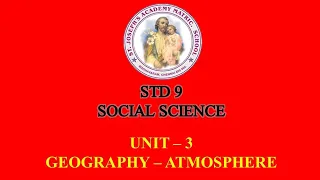 SOCIAL SCIENCE STD 9 GEOGRAPHY | ATMOSPHERE | UNIT - 3