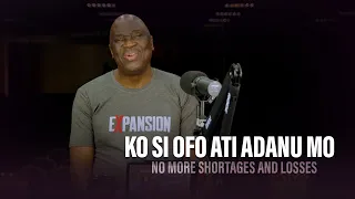 KO SI OFO ATI ADANU MO (No More Shortages And Losses) - Pastor Debo Adegoke | 21/05/2024 | Ep 254