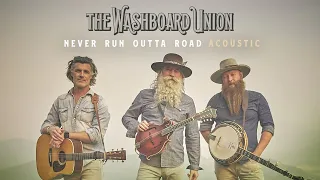 The Washboard Union - Never Run Outta Road (Official Acoustic Video)