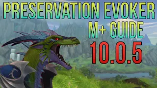 Preservation Evoker Mythic+ Guide 10.0.5 Dragonflight Season 1