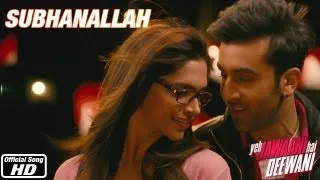 Subhanallah - Yeh Jawaani Hai Deewani | Ranbir Kapoor, Deepika Padukone