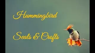 Hummingbird - Seals & Crofts [With lyrics]