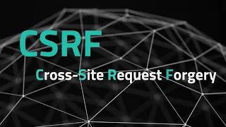 CSRF Explained | Understanding Cross Site Request Forgery | What is XSRF?