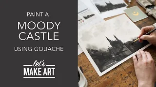 Let's Paint a Moody Castle | Loose Gouache Painting by Sarah Cray of Let's Make Art