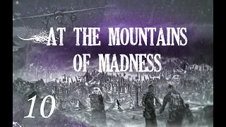 Lovecraft H.P. At the Mountains of Madness. Chapter 10