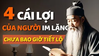 Cổ Nhân Dạy 4 Lợi Ích Mà Người Biết Im Lặng Sẽ Nhận Được - Bí Quyết Sống Tĩnh Lặng