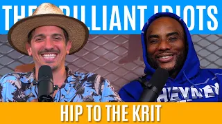 Hip to the Krit | Brilliant Idiots with Charlamagne Tha God and Andrew Schulz