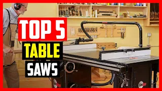 Top 5 Best Table Saws Review 2022