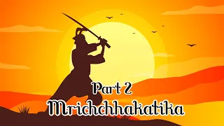 Mrichchhakatika by Sudraka Summary | Part 2