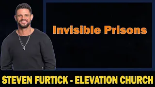 Steven Furtick Jr - Invisible Prisons ( may 2019 )