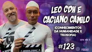 LÉO (CONHECIMENTOS DA HUMANIDADE) E CACIANO CAMILO COMPOSTELA (TEÓSOFO) - Isto Não É #123