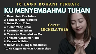 Michela Thea - 10 Lagu Rohani Terbaik