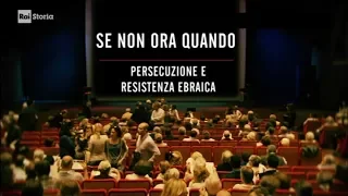 Se non ora quando. Persecuzione e Resistenza ebraica