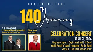 April 21, 2024 Celebration Concert - The Salvation Army Guelph Citadel - 140th Anniversary