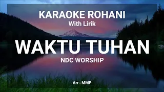 WAKTU TUHAN NDC WORSHIP - KARAOKE ROHANI KRISTEN