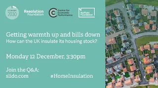 Getting warmth up and bills down: How can the UK insulate its housing stock?
