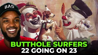 🎵 Butthole Surfers - 22 Going On 23 REACTION