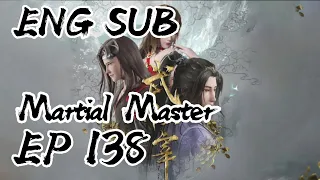 Martial master episode 138 English Sub | Martial master 138 eng sub