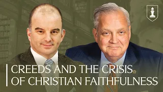 Creeds and the Crisis of Christian Faithfulness — A Conversation with Carl Trueman